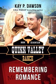 Remembering Romance : Quinn Valley Ranch cover image