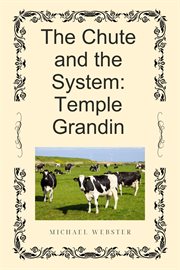 The Chute and the System: Temple Grandin cover image