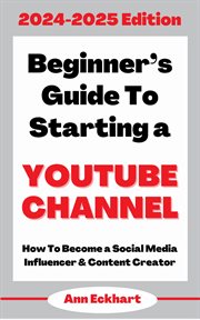 Beginner's Guide to Starting a YouTube Channel cover image