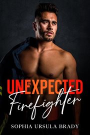 An unexpected firefighter cover image