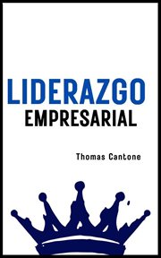 Liderazgo Empresarial : Thomas Cantone cover image
