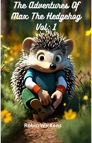 The Adventures of Max the hedgehog Volume 1 cover image