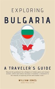 Exploring Bulgaria : A Traveler's Guide cover image