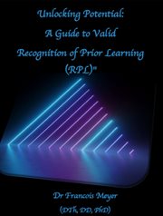 Unlocking Potential : A Guide to Valid Recognition of Prior Learning (RPL) cover image