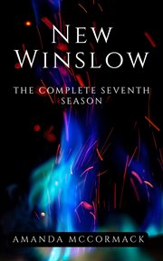 New Winslow : The Complete Seventh Season. New Winslow cover image