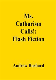 Ms. Catharism Calls! : Flash Fiction cover image