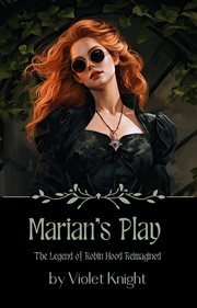 Marian's Play : The Legend of Robin Hood Reimagined cover image