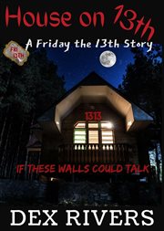 House on 13th : Friday the 13th Story cover image