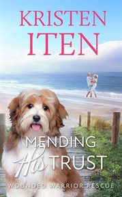 Mending His Trust : Second Chance Romance in Liberty Cove cover image