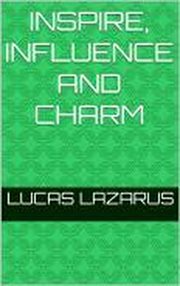 Inspire, Influence and Charm cover image