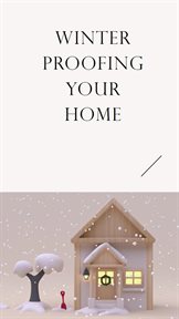 Winter Proofing Your Home cover image
