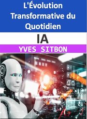 IA : L'Évolution Transformative du Quotidien cover image