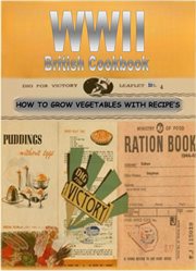 Wwii British Cookbook: Dig for Victory cover image
