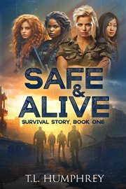 Safe & Alive, Book One, Survival Story : Safe & Alive cover image