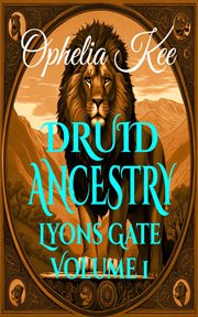 Druid Ancestry : Lyons Gate cover image