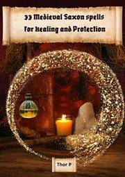 33 Medieval Saxon Spells for Healing and Protection cover image