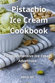 Pistachio Ice Cream Cookbook cover image