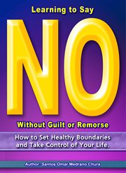 Learning to Say No Without Guilt or Remorse cover image