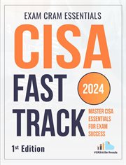 CISA Fast Track : Master CISA Essentials for Exam Success Exam Cram Notes cover image