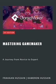 Mastering Gamemaker : A Journey From Novice to Expert cover image
