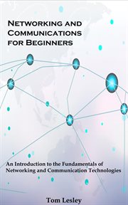 Networking and Communications for Beginners : An Introduction to the Fundamentals of Networking and C cover image