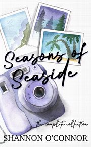 Seasons of Seaside : The Complete Collection cover image