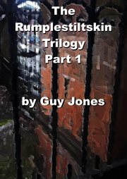 The Rumpelstiltskin Trilogy Part 1 : Rumpelstiltskin Trilogy cover image