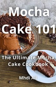 Mocha Cake 101 cover image