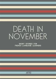 Death in November: Short Stories for French Language Learners Death in November: Short Stories for French Language Learners