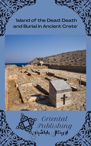 Island of the Dead Death and Burial in Ancient Crete cover image