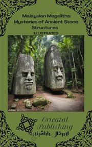 Malaysian Megaliths Mysteries of Ancient Stone Structures cover image