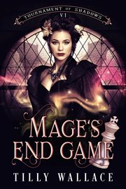 Mage's End Game : Tournament of Shadows cover image