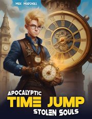 Stolen Souls : Apocalyptic Time Jump cover image