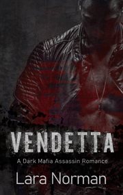 Vendetta : A Dark Mafia Assassin Romance cover image