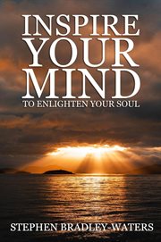 Inspire Your Mind to Enlighten Your Soul cover image
