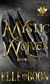 Mystic Wolves : Books #1-3 cover image