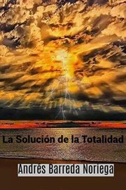 La Solución de la Totalidad cover image