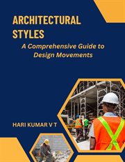 Architectural Styles : A Comprehensive Guide to Design Movements cover image