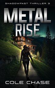 Metal Rise : Shadowfast Action Thriller cover image