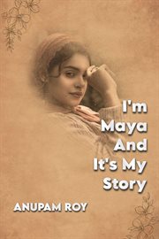 I'm Maya and It's My Story cover image