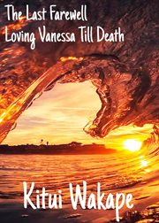 The last farewell : loving Vanessa till death cover image