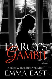 Darcy's Gambit : A Pride & Prejudice Variation cover image