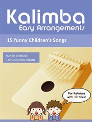 Kalimba Easy Arrangements : 15 Funny Children's Songs cover image