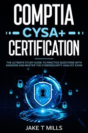 Comptia Cysa+ Certification the Ultimate Study Guide to Practice Questions With Answers and Maste cover image