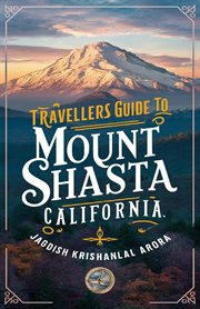 Travellers Guide to Mount Shasta, California cover image