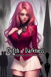 Clutch of darkness : the mystery of Jelmwood cover image