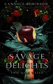 Savage Delights : Two Dark Tales cover image