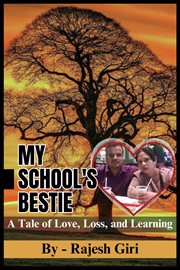 My School's Bestie : A Tale of Love, Loss, and Learning cover image