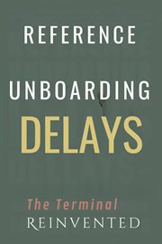 Unboarding Delays : The Terminal Reinvented cover image