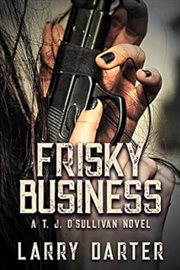 Frisky Business : T. J. O'Sullivan cover image